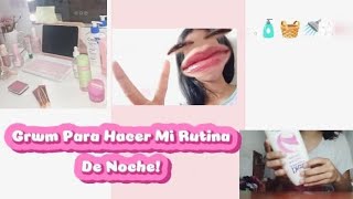 Grwm para hacer mi rutina de noche | primer video #viralvideo