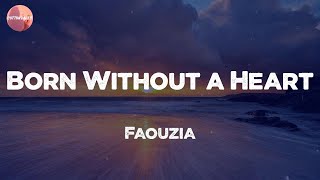 Faouzia - Born Without a Heart (Lyrics)