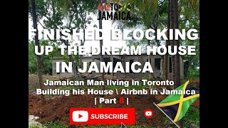 Jamaican Man living in Toronto building his house \\ Airbnb in Jamaica | Part 8 |