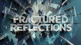 ✶ Fractured Reflections ✶