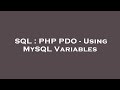 SQL : PHP PDO - Using MySQL Variables
