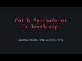 Catch SyntaxError in JavaScript while Parsing JSON