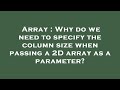 Array : Why do we need to specify the column size when passing a 2D array as a parameter?