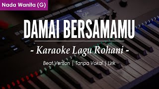 DAMAI BERSAMAMU - Nada Wanita | Chord G | (Karaoke/Lirik) || Rohani Kristen