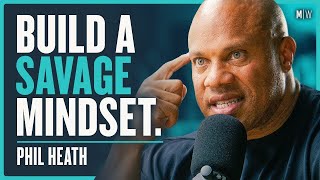 How To Fortify Your Mind And Body - 7X Bodybuilding World Champion Phil Heath (4K)