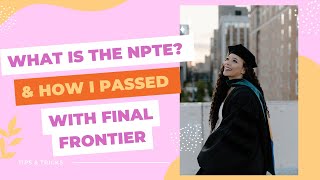 How I PASSED the NPTE using NPTE Final Frontier!