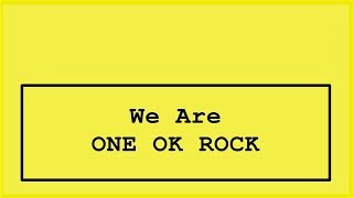 ONE OK ROCK - We are Lyrics (Japanese Album.)