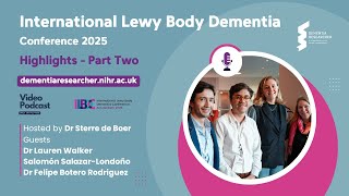 International Lewy Body Dementia Conference Highlights 2025 - Part Two