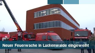 Neue Feuerwache Luckenwalde eingeweiht