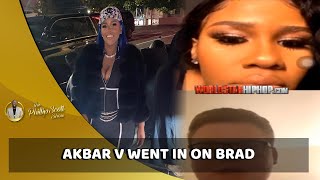 Akbar Went In On Brad For Coming On Her Instagram Live Trying To Rap
