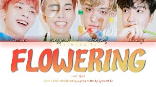 LUCY (루시) - 'Flowering (개화)' Lyrics (Color Coded_Han_Rom_Eng)