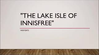 The Lake Isle of Innisfree by W. B. Yeats (Poetry Analysis)