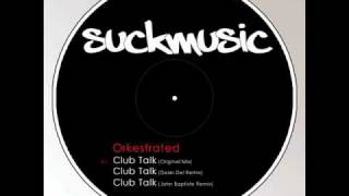 SuckmusicTV // Club Talk Ft. Beleef (Original Mix) - Orkestrated