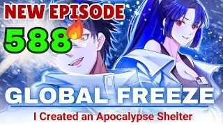 GLOBAL FREEZE Episode 588 I built the Apocalypse Shelter | Manhwa recap 2025