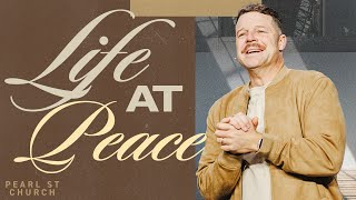 Life at Peace | Brent Caddell