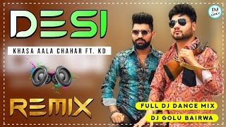 Desi Khasa Aala Chahar Dj Remix || KD New Song || Full Hard Bass Mix || Hr New Song Remix