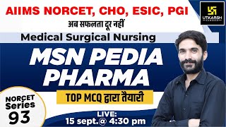 MSN, PEDIA, PHARMA | NORCET Series #93 | For NORCET(AIIMS) | ESIC | PGI | CHO | By Raju Sir