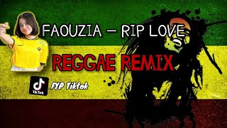 Rip Love Remix Reggae Rip love faouzia lyrics Fyp Tiktok