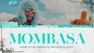 Marioo – Mombasa (Lyrics) #MIMIMCXII