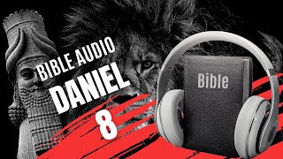 DANIEL 8 | LA BIBLE AUDIO avec textes