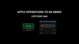 Apply Operations to an Array - Leetcode 2460 | 3 Methods including 2 Pointer Technique