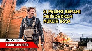 AGEN CIA INI DIBURU SETELAH MELEDAKKAN NUKLIR IRAN ll Alur Cerita Film Kandahar 2023