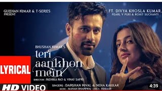 Teri Aankhon Mein Song: Divya K | Darshan R, Neha K | Pearl V Manan B | Radhika, Vinay | Bhushan K