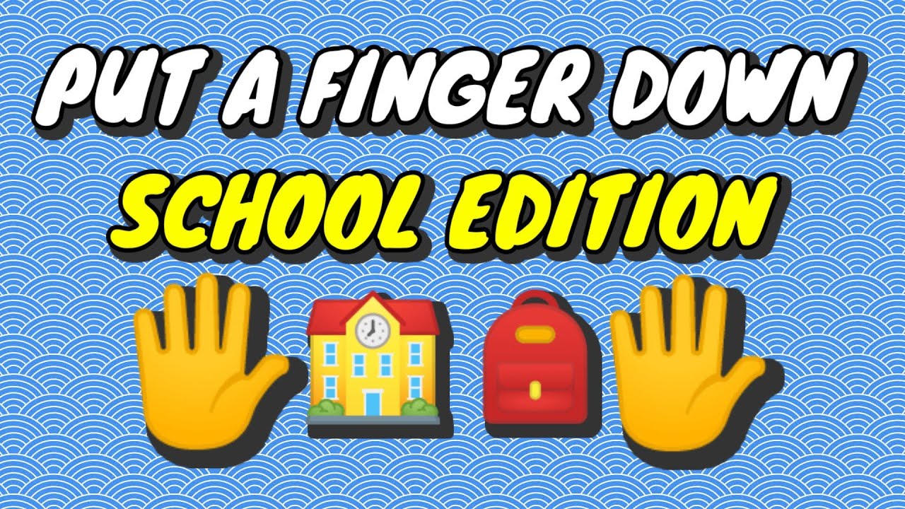 Put A Finger Down School Edition Youtube