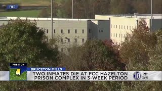 2nd inmate dies at FCC Hazelton prison complex in 1-month period