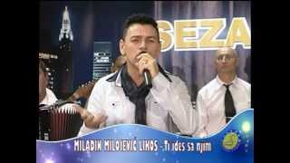 Miladin Milojevic Likos - Ti ides sa njim - Sezam Produkcija - (Tv Sezam)