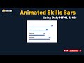 How To Create Animated skills bars using only Html & CSS