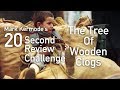 The Tree Of Wooden Clogs reviewed in 20 seconds