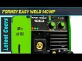 Forney Easy Weld 140 MP - Review 2023