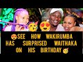 MUTHONI WAKIRUMBA GÚ-SUPRISE WAITHAKA NA BIRTHDAY GIFT