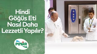 Hindi Göğüs Eti Nasıl Daha Lezzetli Yapılır?