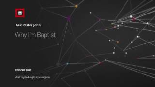 Why I’m Baptist