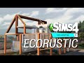 E C ♻️  R U S T  IC | NO CC | THE SIMS 4 ECOLIFESTYLE | BY RUSTICSIMS