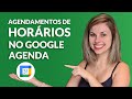 AGENDAMENTO de HORÁRIO na Google Agenda - Crie horários de agendamento para clientes e parceiros