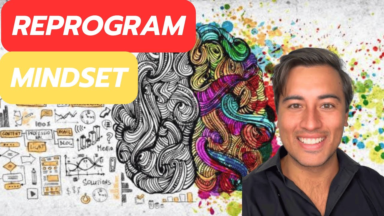 How To Reprogram Your Mindset Youtube
