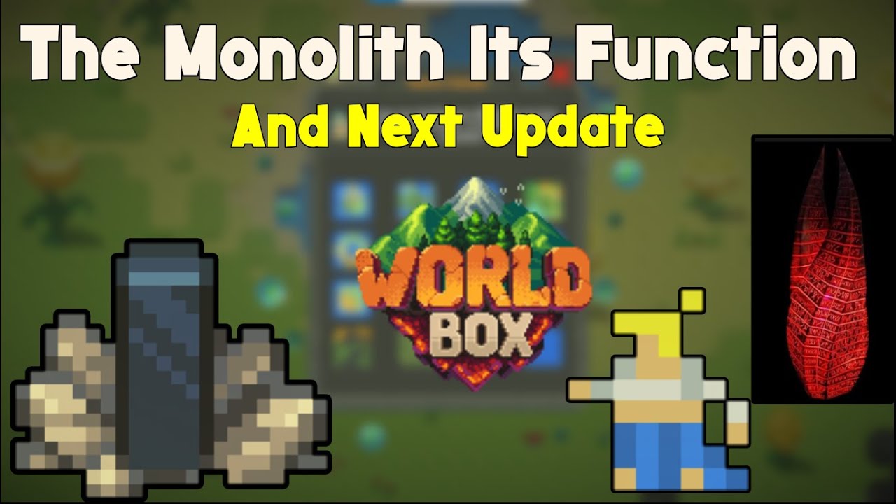 WorldBox|| Monolith Function And Relation With The Next Update. - YouTube