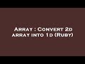 Array : Convert 2d array into 1d (Ruby)