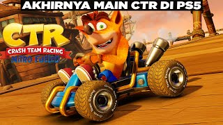 Nostalgia Game Balap Jaman Bocil - Aku MenCoba Game CTR Dengan Grafik Mevvah 😦😦 CTR PS5 Episode 1