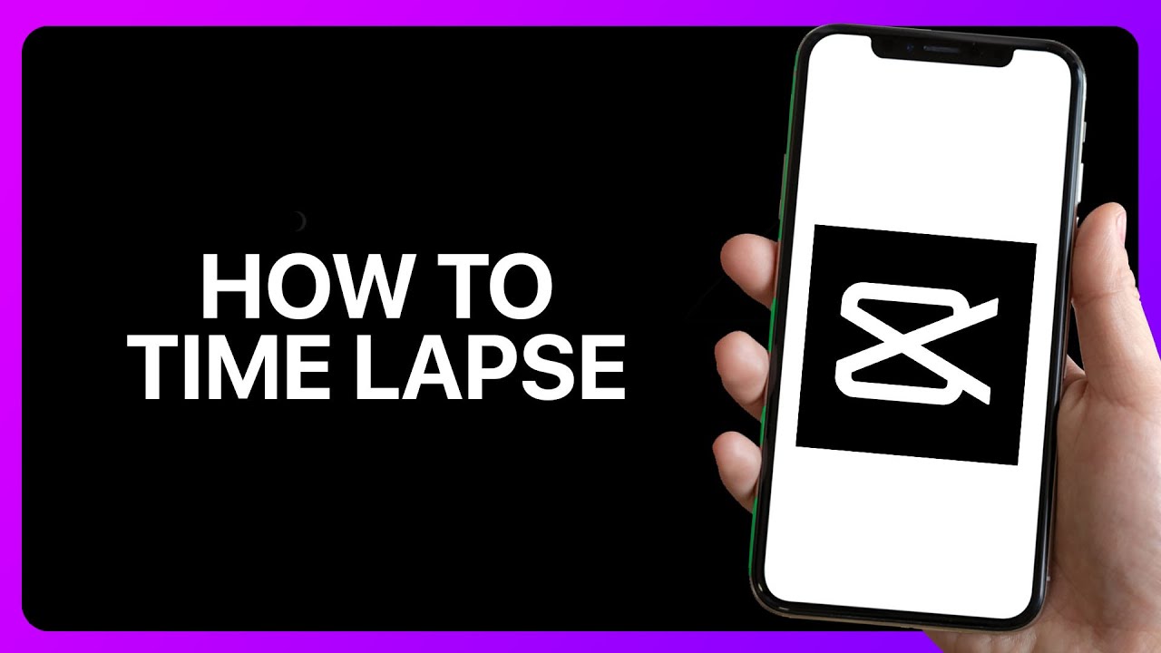 How To Time Lapse In Capcut Tutorial Youtube