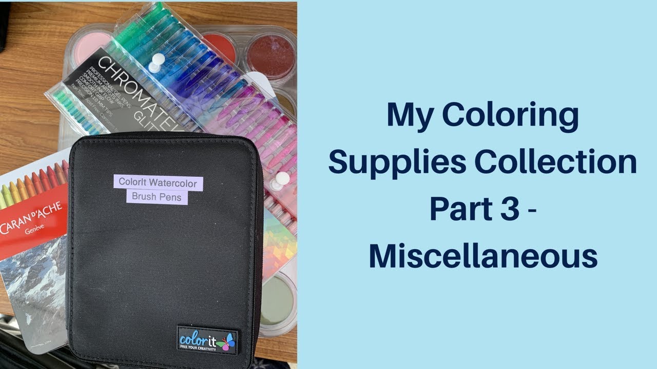 My Coloring Supplies Collection Part 3 Miscellaneous Youtube