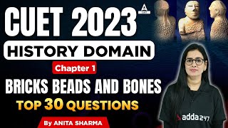 CUET 2023 | HISTORY  DOMAIN | Chapter 1 Bricks Beads and Bones | Top 30 Questions| By Anita Ma'am