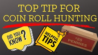 Top Tip for Coin Roll Hunting