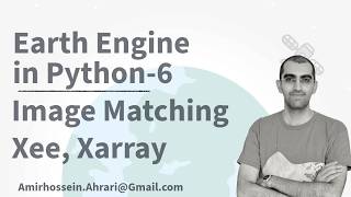 Google Earth Engine Python Tutorial-6: Image Matching Techniques Spatially and Temporally