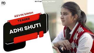 Adhi Shuti ● Official Teaser ● Kevin Singh ● New Punjabi Songs 2016