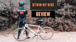 Btwin my bike | review and Test ride .