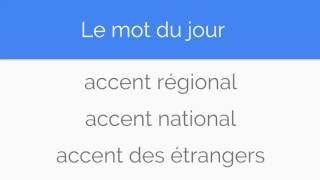 Le mot du jour en français: accent